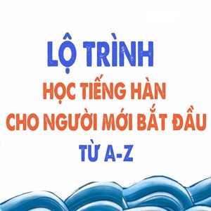 Bắt đầu học tiếng Hàn từ đâu? – Cẩm nang cho người mới