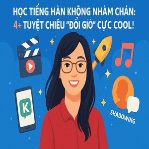 Học Tiếng Hàn Không Chán: 4+ Mẹo Biến Hóa Phương Pháp!